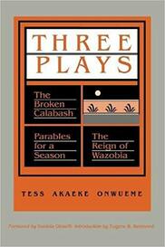 Three Plays: an anthology of plays by Tess Onwueme